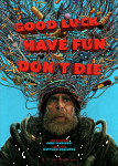 Good Luck, Have Fun, Don't Die